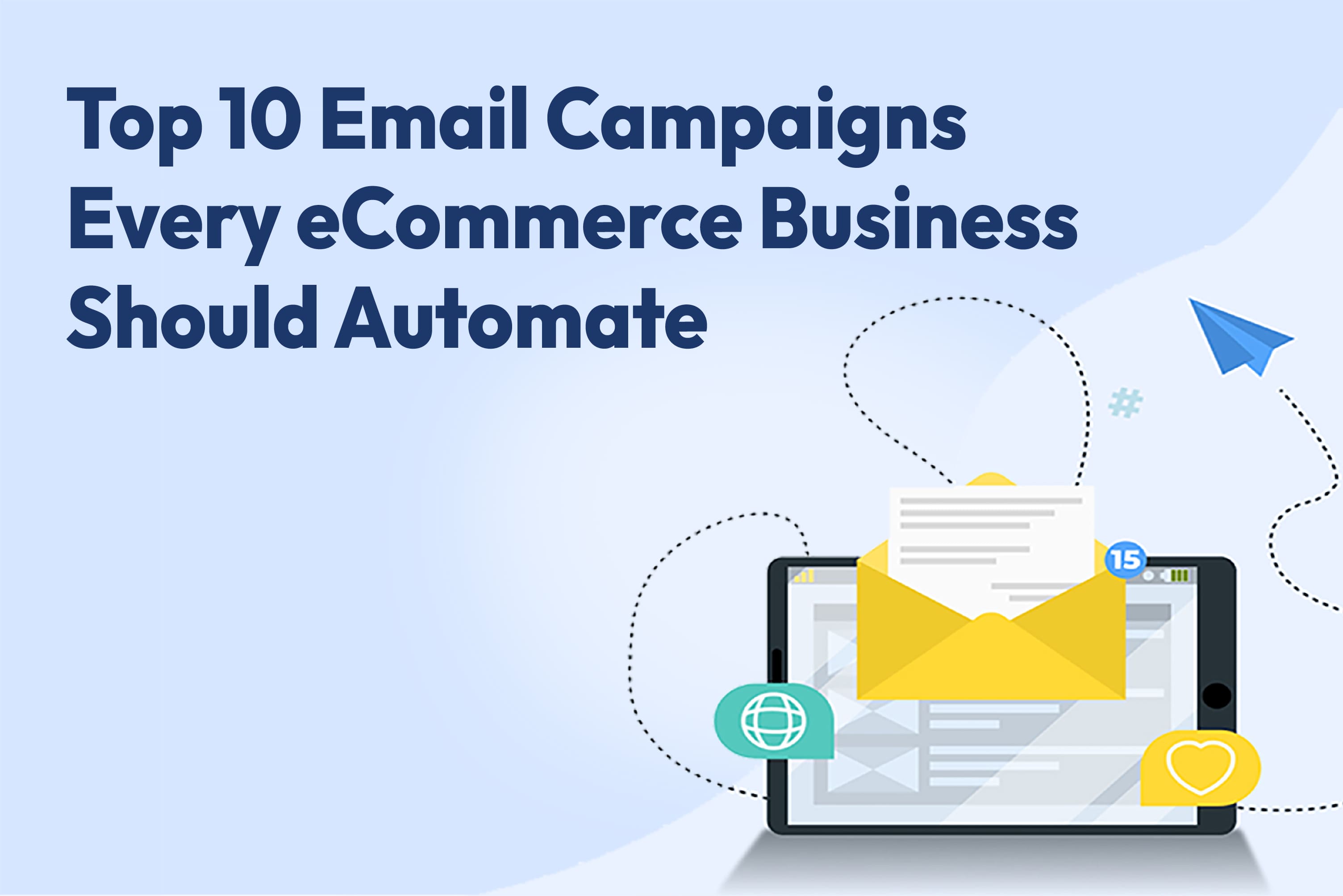10 Email Campaigns Every eCommerce Store Needs